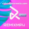 Video Remixes, Remixes En Video, Musica Remix, Remixes Populares, Pack Videos, Top Remix Videos, DJ Mix Videos, Videos Remixeados, Video En Remix, Mp4