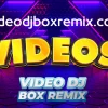 Video Remixes, Remixes En Video, Musica Remix, Remixes Populares, Pack Videos, Top Remix Videos, DJ Mix Videos, Videos Remixeados, Video En Remix, Mp4